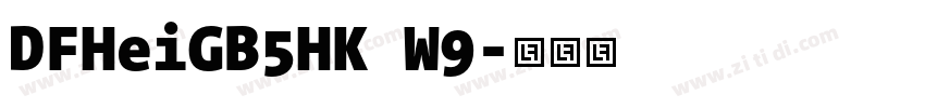 DFHeiGB5HK W9字体转换